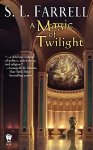 S. L. Farrell - A Magic of Twilight