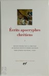 François Bovon, Pierre Geoltrain - Écrits apocryphes chrétiens I Édition publiée sous la direction de François Bovon et Pierre Geoltrain