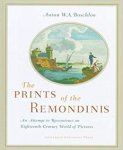 Anton Willem Adriaan Boschloo - The prints of the Remondinis an attempt to reconstruct an eighteenth-century world of pictures