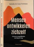 Fortman, Betteke de Gaay - Mensen Ontwikkelen Zichzelf: Grenzen en mogelijkheden van hulp ver weg