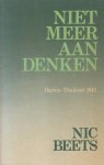 Beets (eerder verschenen onder het pseudoniem L.A. Koelewijn) Arnhem 17 mei 1915 - Utrecht 5 maart 1986, dr Nic - Niet meer aan denken. Burma-Thailand 1943. Twee verhalen.