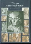 Iris Kalden-Rosenfeld - Tilman Riemenschneider und seine Werkstatt : mit einem Katalog der allgemein als Arbeiten Riemenschneiders und seiner Werkstatt akzeptierten Werke