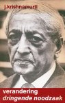 Jiddu Krishnamurti - Verandering dringende noodzaak