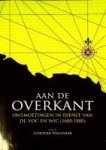 Wagenaar, Lodewijk - Aan de overkant Ontmoetingen in dienst van de VOC en WIC (1600-1800)