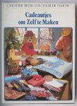HAASDIJK, P.A., - Cadeautjes om zelf te maken. Creatief bezig zijn voor de vrouw.
