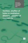 Georg Frerks, Ton Jongbloed, Marion Uitslag - Reeks mediation Utrecht 8 - Vechten, straffen en helen in mediation Georg Frerks, Ton Jongbloed, Marion Uitslag - Reeks mediation Utrecht 8 - Vechten, straffen en helen in mediation