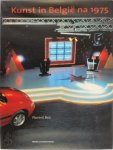 Florent Bex, Michel Baudson, Irene Smets, Paul van Calster - Kunst in België na 1975