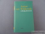 van Wilderode, Anton / Lateur, Patrick (red.). - Anton van Wilderode. Volledig dichtwerk - gebundelde gedichten.