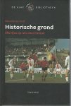 Hoof, Marcelle van - Historische grond -Met Ajax op reis door Europa