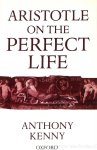 ARISTOTELES, ARISTOTLE, KENNY, A. - Aristotle on the perfect life.