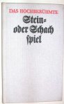 Hochberuhmte - Das hochberuhmte und sinnreiche Stein- oder Schachspiel.