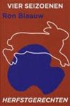 Ron Blaauw - Herfstgerechten, vier seizoenen koken met Ron Blaauw