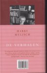 Mulisch (July 29, 1927 - October 30, 2010), Harry Kurt Victor - De verhalen - De verhalen geven een goed overzicht van meer dan een halve eeuw indrukwekkend schrijverschap. Alle bekende kenmerken van Harry Mulisch komen in deze chronologisch geordende verzamelbundel voor