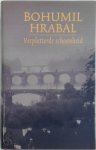 Bohumil Hrabal 27543 - Verpletterende schoonheid bevat de romans: Zwaarbewaakte treinen . Ik heb de koning van Engeland bediend . Al te luide eenzaamheid