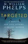 M. William Phelps - Targeted