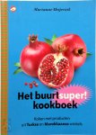 Marianne Meijerink - Het buurtsuperkookboek koken met producten uit Turkse en Marokkaanse winkels Marianne Meijerink - Het buurtsuperkookboek koken met producten uit Turkse en Marokkaanse winkels