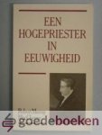 MacCheyne, Robert Murray - Een Hogepriester in Eeuwigheid --- 12 Bijbellezingen over Hebreen 8 en 9. Door R.M. McCheyne. Vertaald door M. Krijgsman MacCheyne, Robert Murray - Een Hogepriester in Eeuwigheid --- 12 Bijbellezingen over Hebreen 8 en 9. Door R.M. McCheyne. Vertaald door M. Krijgsman
