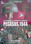 Richard, Olivier - Pegasus 1944: La 6th Airborne de la Normandie à la Baltique