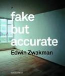 Zwakman, Edwin - Fake but accurate / Katalog Huis Marseille, Amsterdam