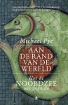 Michael Pye - Aan de rand van de wereld