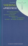 Dongen, Ad van - Voeding en prestatie. De werking en behoeften van het lichaam, vitamines en mineralen, voedingspatronen, doping, energieverbruik, recepten, ervaringen van topsporters.