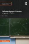Steve Walsh - Exploring Classroom Discourse