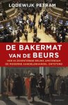 Lodewijk Petram 63796 - De bakermat van de beurs hoe in zeventiende-eeuws Amsterdam de moderne aandelenhandel ontstond