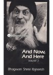 Bhagwan Shree Rajneesh,Osho - And Now and Here (volume 2)