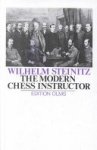 Wilhelm Steinitz - The Modern Chess Instructor
