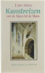 J  E  van Ackere - Kunstreizen van de Alpen tot de Main : barok bekend en onbekend, restauratie en herwaardering