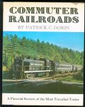Patrick C Dorin - Commuter railroads : a pictorial review of the most travelled railroads