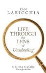Pam Laricchia - Life Through the Lens of Unschooling