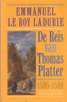 Roy Ladurie, Emmanuel le - De reis van Thomas Platter de Jongere (1595-1599). Deel I