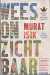 Isik (İzmir, 11 september 1977) , Murat - Wees onzichtbaar - Wees onzichtbaar van Murat Isik is een grootse epische roman over de wanhopige strijd van een gezin tegen een tirannieke vader en een prachtige coming of age van een sensitieve jongen die opgroeit in een onveilige wereld, ge...