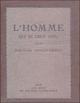 LUCIEN-GRAUX,  DR. - HOMME QUI SE CRUT DIEU.