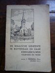 Verheul Dzn, J. - De Waalsche Gemeente te Rotterdam en haar kerkgebouwen voorheen en thans