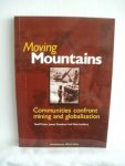 Evans, Geoff; Goodman, James; Lansbury, Nina (eds.) - Moving Mountains. Communities confront mining and globalisation.