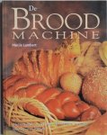 Lambert, Marjie - De Broodmachine