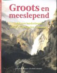 Erftemeijer, Antoon - Groots en Meeslepend: Sublieme landschappen uit de Nederlandse romantiek