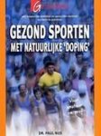 Paul Nĳs - Gezond Sporten Met Natuurlijke 'Doping'