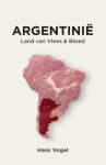 Hans Vogel - Argentinië, land van vlees en bloed
