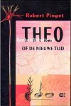 Pinget, Robert - Theo, of de nieuwe tijd