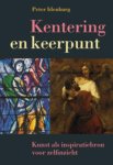 Peter Idenburg - Kentering en keerpunt kunst als inspiratiebron voor zelfinzicht