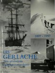 Charles E. Schelfhout 249049, Alfred van der Essen 256310 - Les Gerlache 1897-1997 Trois générations d'explorateurs polaires