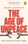 Mark Leonard 76439 - The Age of Unpeace How Connectivity Causes Conflict