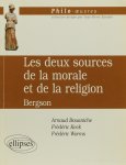 BERGSON, H., BOUANICHE, A., KECK, F., WORMS, F. - Les deux sources de la morale et de la religion.