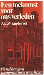 Vet, ACW van der - Een toekomst voor ons verleden