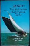 Watson, Jonathan - Janet: The Restoration of a Victorian Yacht