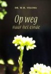 Velema, Dr. W.H. - Op weg naar het einde *nieuw* - nu van  10,90 voor --- Serie Geschenkboekjes