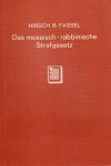 Fassel, Hirsch Baer. - Das mosaisch-rabbinische Strafgesetz und strafrechtliche Gerichtsverfahren.